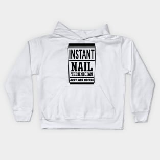 Instant nail technician, just add coffee Kids Hoodie